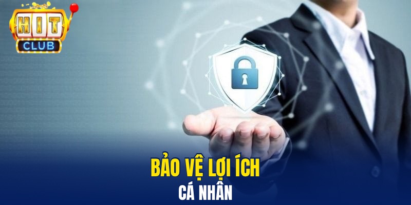 Bảo vệ lợi ích cá nhân