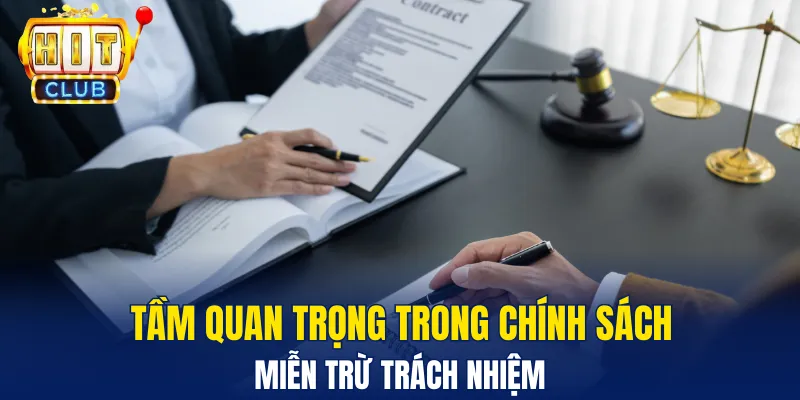 Chính sách miễn trừ trách nhiệm là quy định cực quan trọng