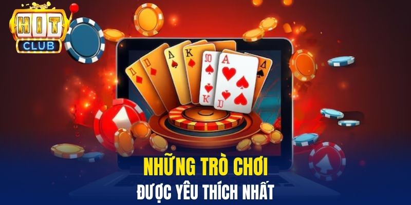 Những trò chơi được yêu thích nhất